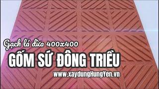 Gạch lá dừa 400x400x10,25 Gốm sứ Đông Triều | Phân phối bởi Cty TNHH Đức Thắng - Tp. Hưng Yên